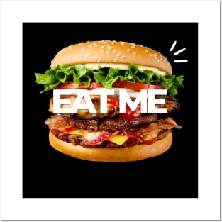 Real Delicious Burger Eat me Posters and Art